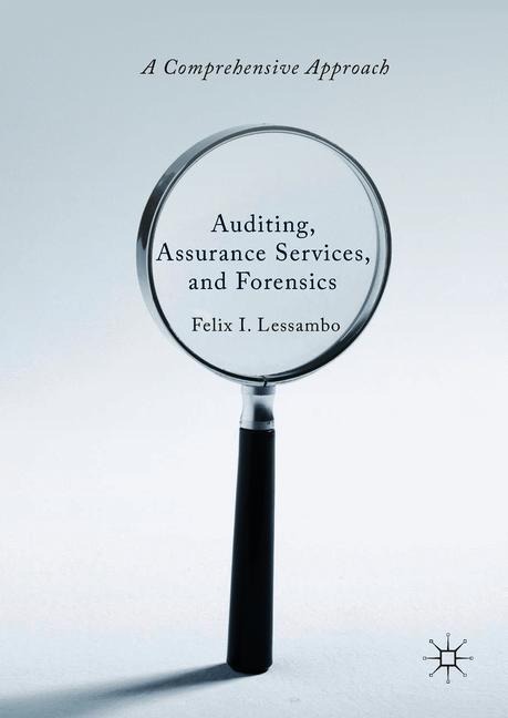 Auditing, Assurance Services, and Forensics: A Comprehensive Approach