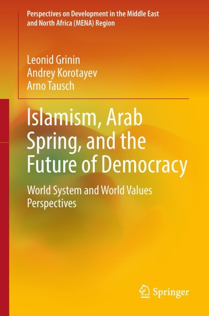 Islamism, Arab Spring, and the Future of Democracy: World System and World Values Perspectives