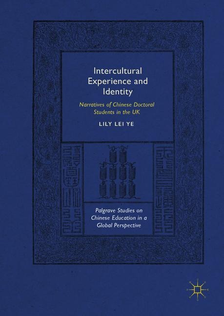 Intercultural Experience and Identity: Narratives of Chinese Doctoral Students in the UK