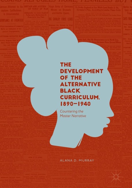 The Development of the Alternative Black Curriculum, 1890-1940: Countering the Master Narrative