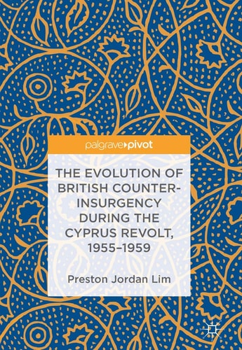 The Evolution of British Counter-Insurgency during the Cyprus Revolt, 1955–1959