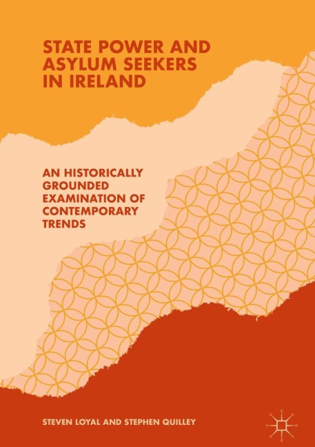 State Power and Asylum Seekers in Ireland: An Historically Grounded Examination of Contemporary Trends