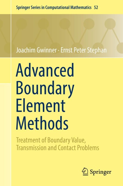 Advanced Boundary Element Methods: Treatment of Boundary Value, Transmission and Contact Problems