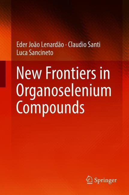 New Frontiers in Organoselenium Compounds