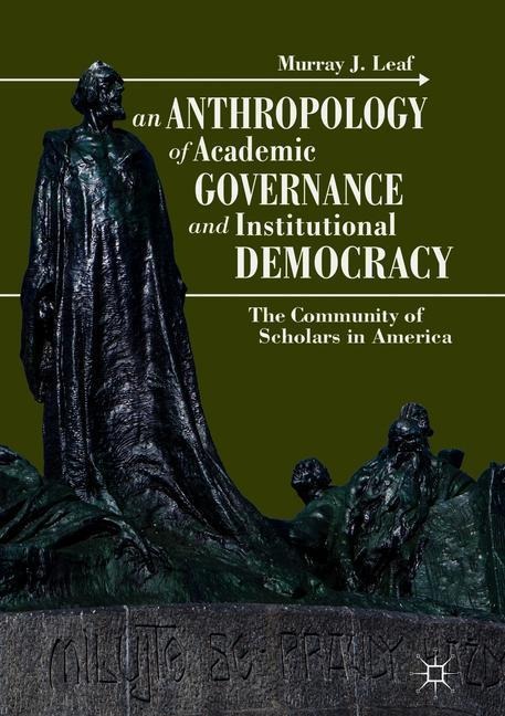 An Anthropology of Academic Governance and Institutional Democracy: The Community of Scholars in America