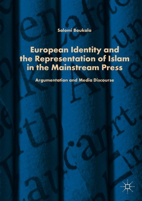 European Identity and the Representation of Islam in the Mainstream Press: Argumentation and Media Discourse