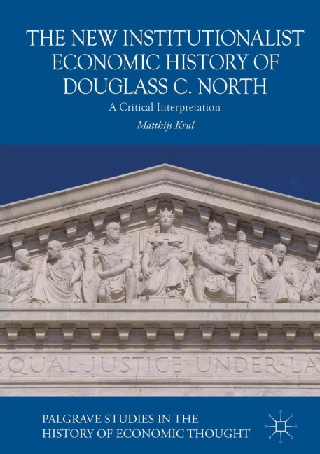 The New Institutionalist Economic History of Douglass C. North: A Critical Interpretation