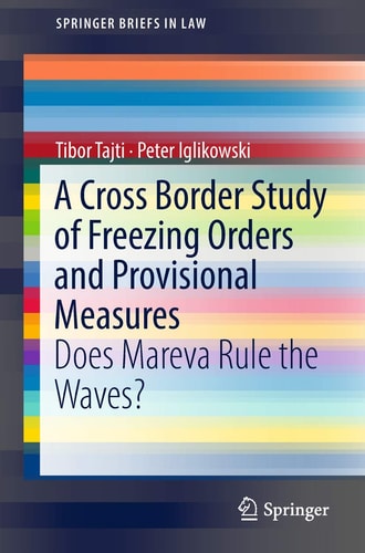 A Cross Border Study of Freezing Orders and Provisional Measures Does Mareva Rule the Waves?