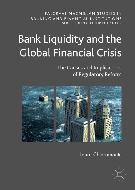 Bank Liquidity and the Global Financial Crisis: The Causes and Implications of Regulatory Reform