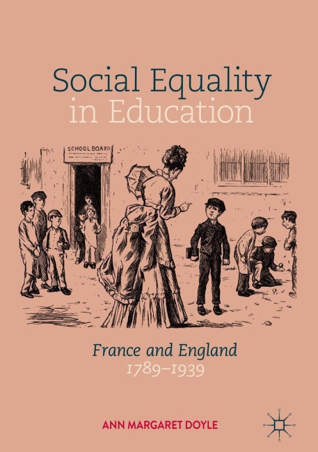 Social Equality in Education: France and England 1789-1939