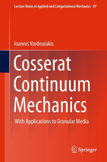Cosserat Continuum Mechanics: With Applications to Granular Media