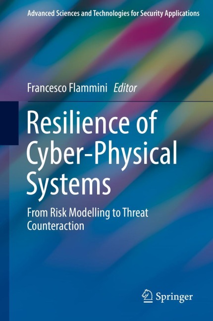 Resilience of Cyber-Physical Systems: From Risk Modelling to Threat Counteraction