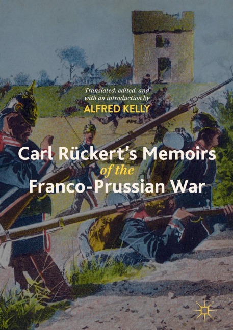 Carl Rückerts Memoirs of the Franco-Prussian War