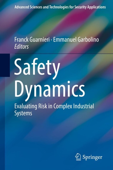 Safety Dynamics: Evaluating Risk in Complex Industrial Systems