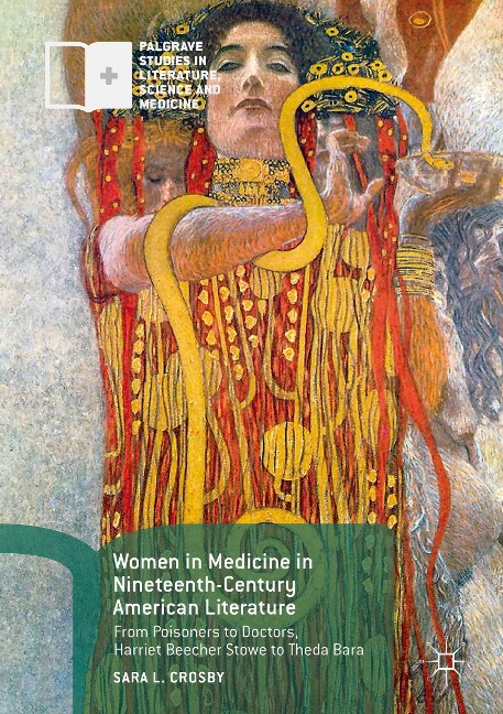 Women in Medicine in Nineteenth-Century American Literature: From Poisoners to Doctors, Harriet Beecher Stowe to Theda Bara