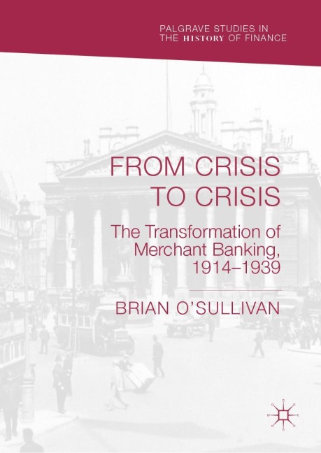 From Crisis to Crisis: The Transformation of Merchant Banking, 1914-1939