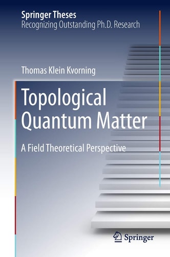 Topological Quantum Matter A Field Theoretical Perspective