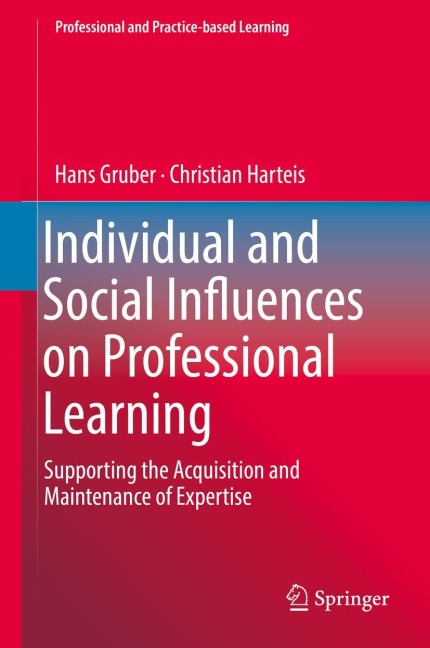 Individual and Social Influences on Professional Learning: Supporting the Acquisition and Maintenance of Expertise