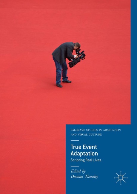 True Event Adaptation: Scripting Real Lives