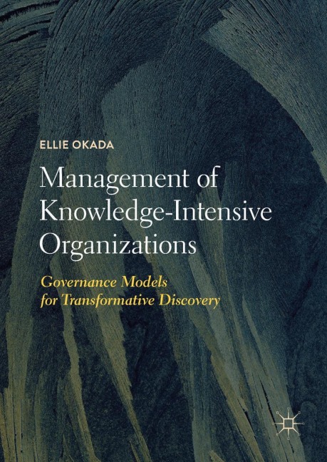 Management of Knowledge-Intensive Organizations: Governance Models for Transformative Discovery