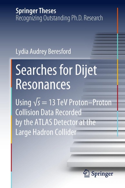 Searches for Dijet Resonances: Using ¿s = 13 TeV Proton-Proton Collision Data Recorded by the ATLAS Detector at the Large Hadron Collider