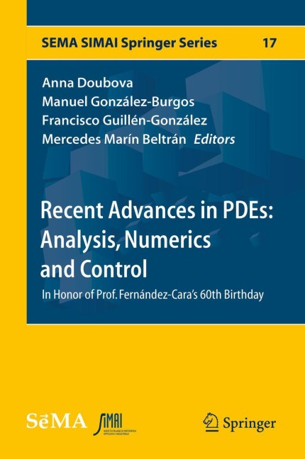 Recent Advances in PDEs: Analysis, Numerics and Control: In Honor of Prof. Fernández-Cara's 60th Birthday