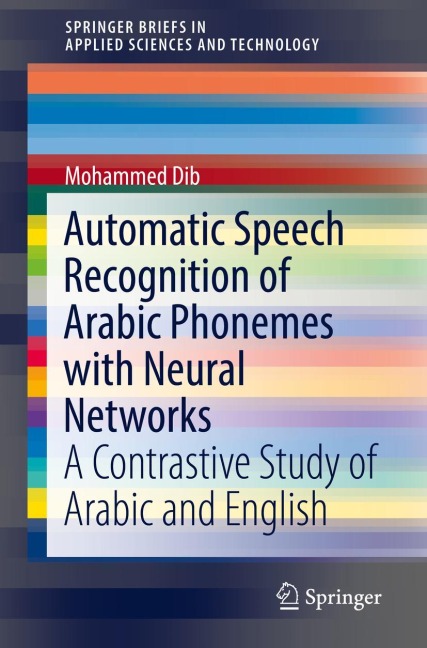 Automatic Speech Recognition of Arabic Phonemes with Neural Networks: A Contrastive Study of Arabic and English