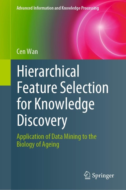 Hierarchical Feature Selection for Knowledge Discovery: Application of Data Mining to the Biology of Ageing