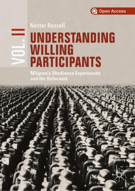 Understanding Willing Participants, Volume 2: Milgrams Obedience Experiments and the Holocaust