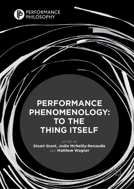Performance Phenomenology: To The Thing Itself
