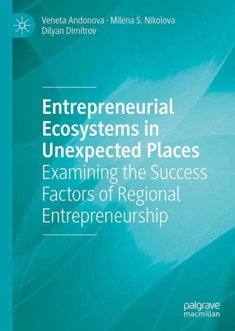 Entrepreneurial Ecosystems in Unexpected Places: Examining the Success Factors of Regional Entrepreneurship