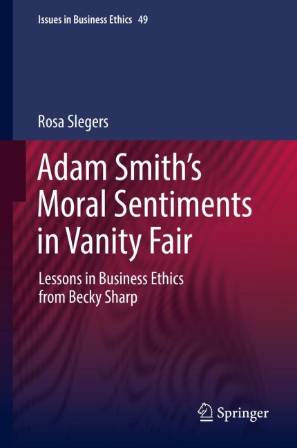 Adam Smith's Moral Sentiments in Vanity Fair: Lessons in Business Ethics from Becky Sharp