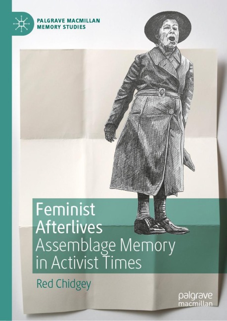 Feminist Afterlives: Assemblage Memory in Activist Times