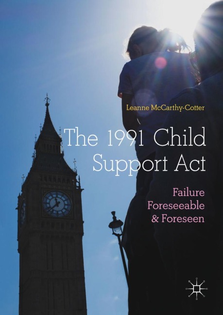 The 1991 Child Support Act: Failure Foreseeable and Foreseen