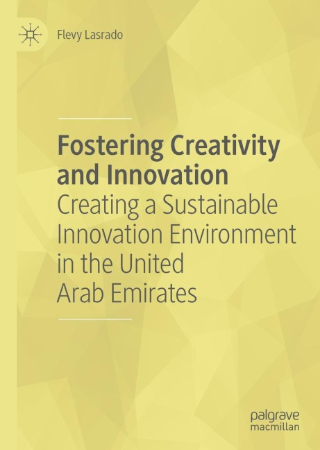 Fostering Creativity and Innovation: Creating a Sustainable Innovation Environment in the United Arab Emirates