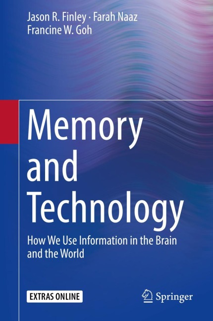 Memory and Technology: How We Use Information in the Brain and the World