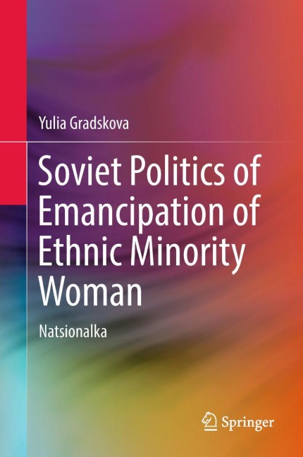 Soviet Politics of Emancipation of Ethnic Minority Woman: Natsionalka