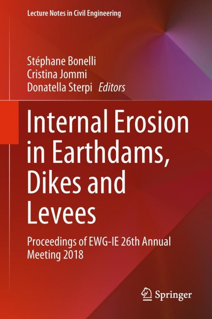 Internal Erosion in Earthdams, Dikes and Levees: Proceedings of EWG¿IE 26th Annual Meeting 2018