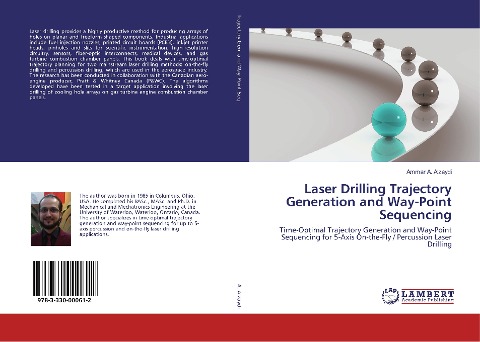 Laser Drilling Trajectory Generation and Way-Point Sequencing: Time-Optimal Trajectory Generation and Way-Point Sequencing for 5-Axis On-the-Fly / Percussion Laser Drilling