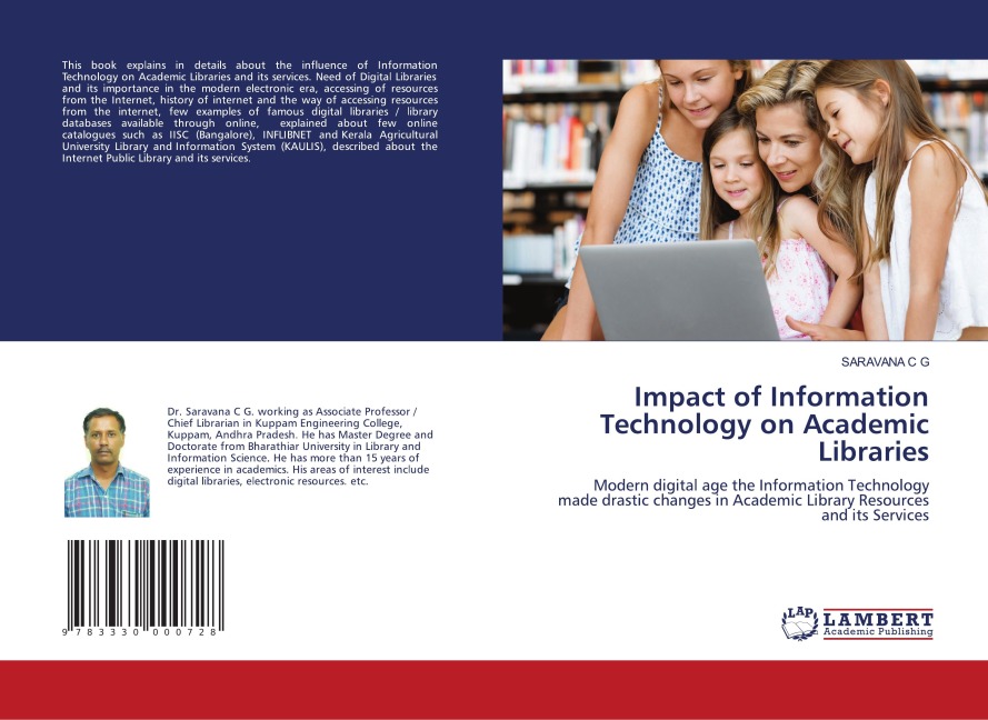 Impact of Information Technology on Academic Libraries: Modern digital age the Information Technology made drastic changes in Academic Library Resources and its Services