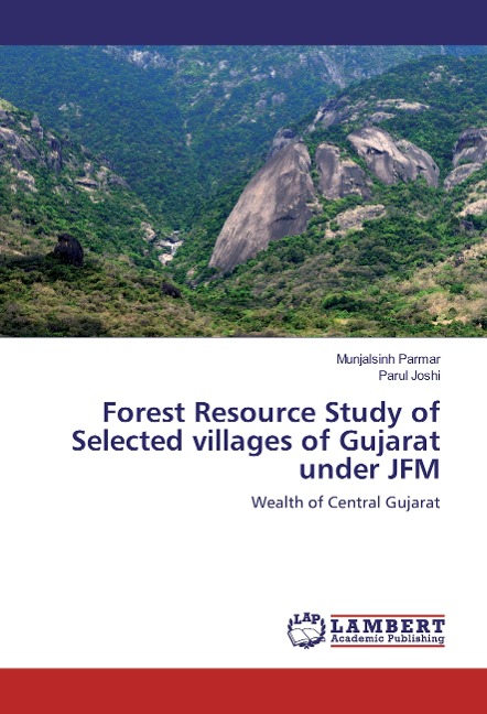 Forest Resource Study of Selected villages of Gujarat under JFM: Wealth of Central Gujarat