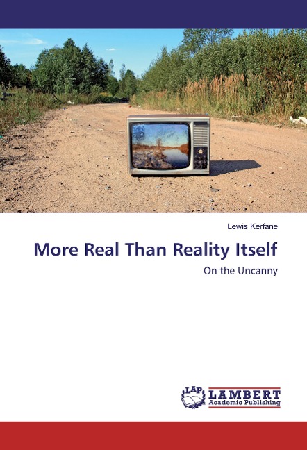 More Real Than Reality Itself: On the Uncanny