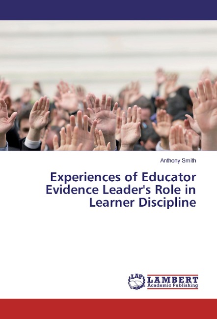 Experiences of Educator Evidence Leaders Role in Learner Discipline
