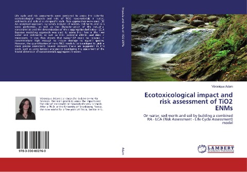 Ecotoxicological impact and risk assessment of TiO2 ENMs: On water, sediments and soil by building a combined RA - LCA (Risk Assessment - Life Cycle Assessment) model