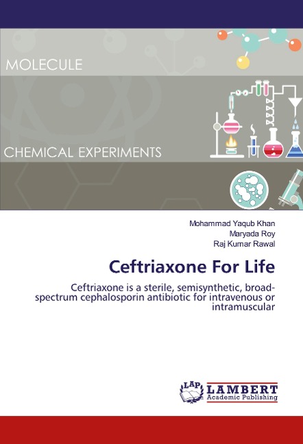 Ceftriaxone For Life: Ceftriaxone is a sterile, semisynthetic, broad-spectrum cephalosporin antibiotic for intravenous or intramuscular