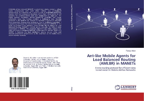 Ant-like Mobile Agents for Load Balanced Routing (AMLBR) in MANETs: A new routing protocol for efficient data transmission in Mobile Ad-hoc Networks