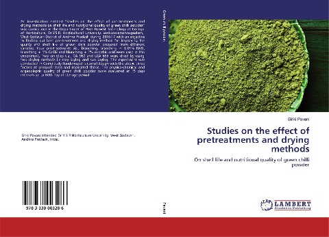 Studies on the effect of pretreatments and drying methods: On shelf life and nutritional quality of green chilli powder