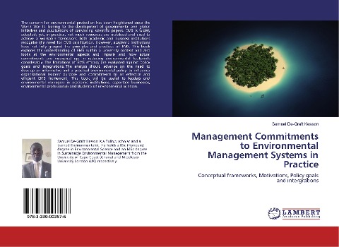Management Commitments to Environmental Management Systems in Practice: Conceptual frameworks, Motivations, Policy goals and intergrations