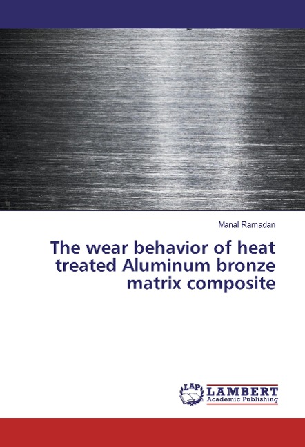 The wear behavior of heat treated Aluminum bronze matrix composite