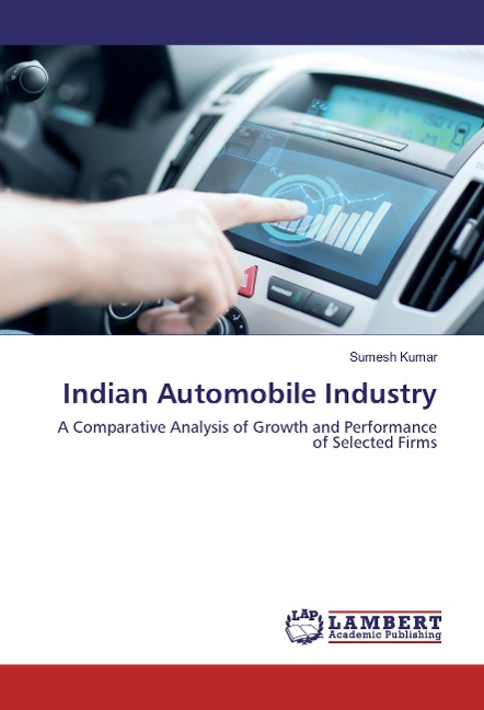 Indian Automobile Industry: A Comparative Analysis of Growth and Performance of Selected Firms